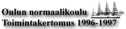 Oulun normaalikoulu - Toimintakertomus 1995 - 1996